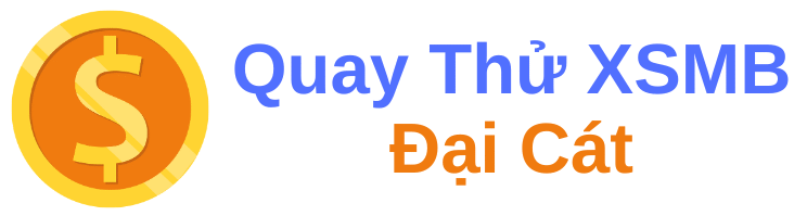 Quay thử xsmb Đại Cát